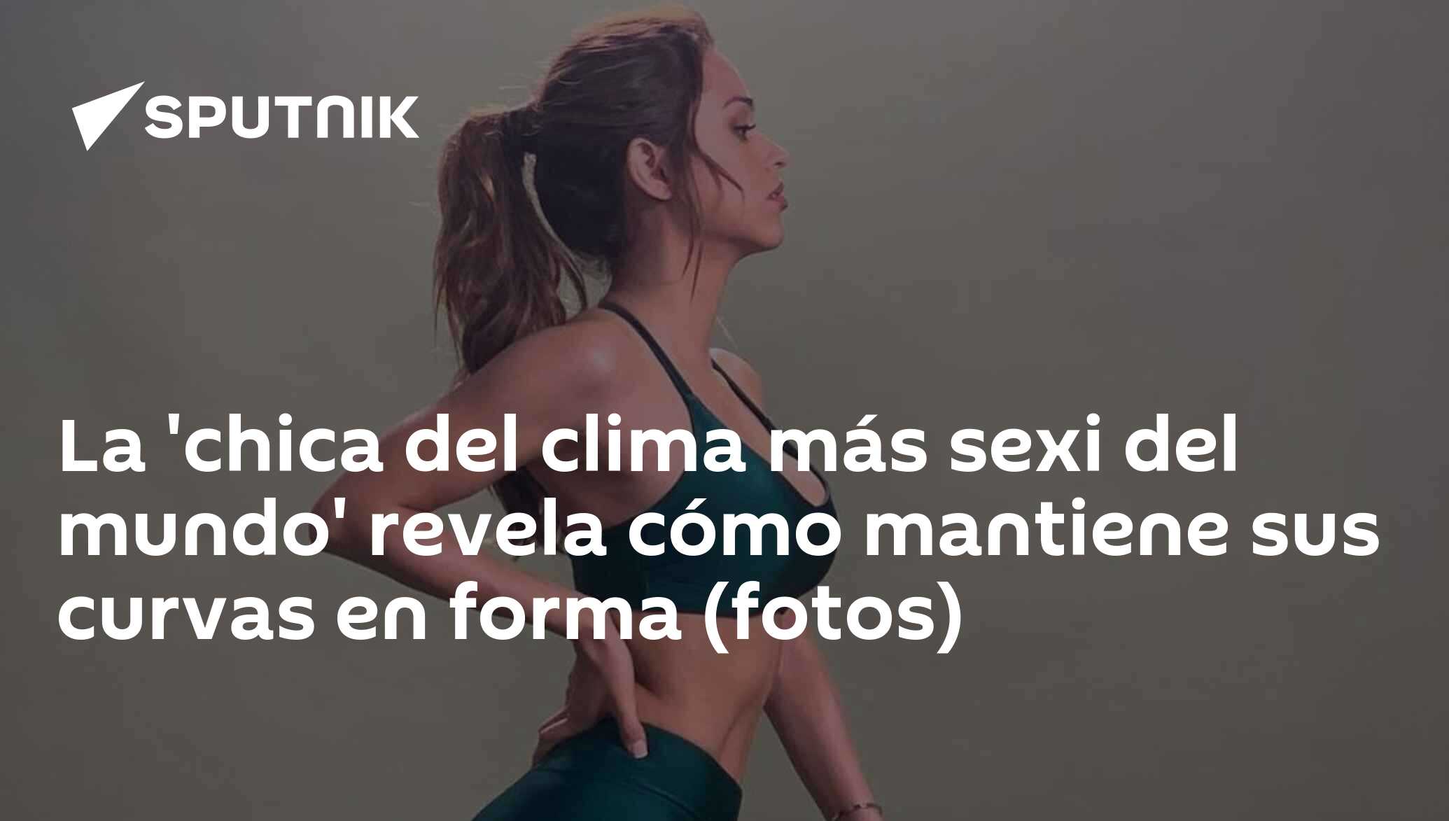 La Chica Del Clima Más Sexi Del Mundo Revela Cómo Mantiene Sus Curvas En Forma Fotos 04 03