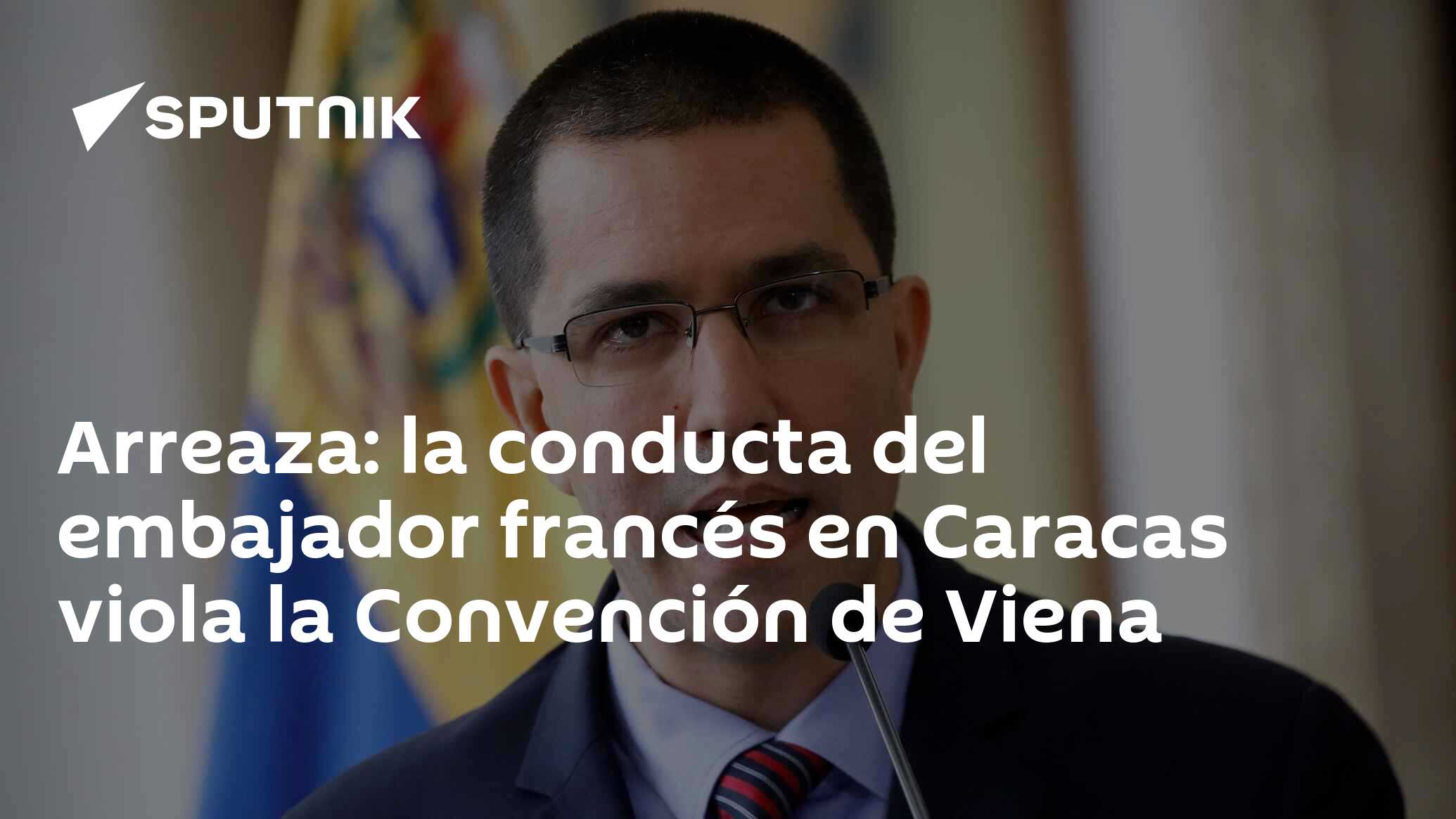 Arreaza la conducta del embajador francés