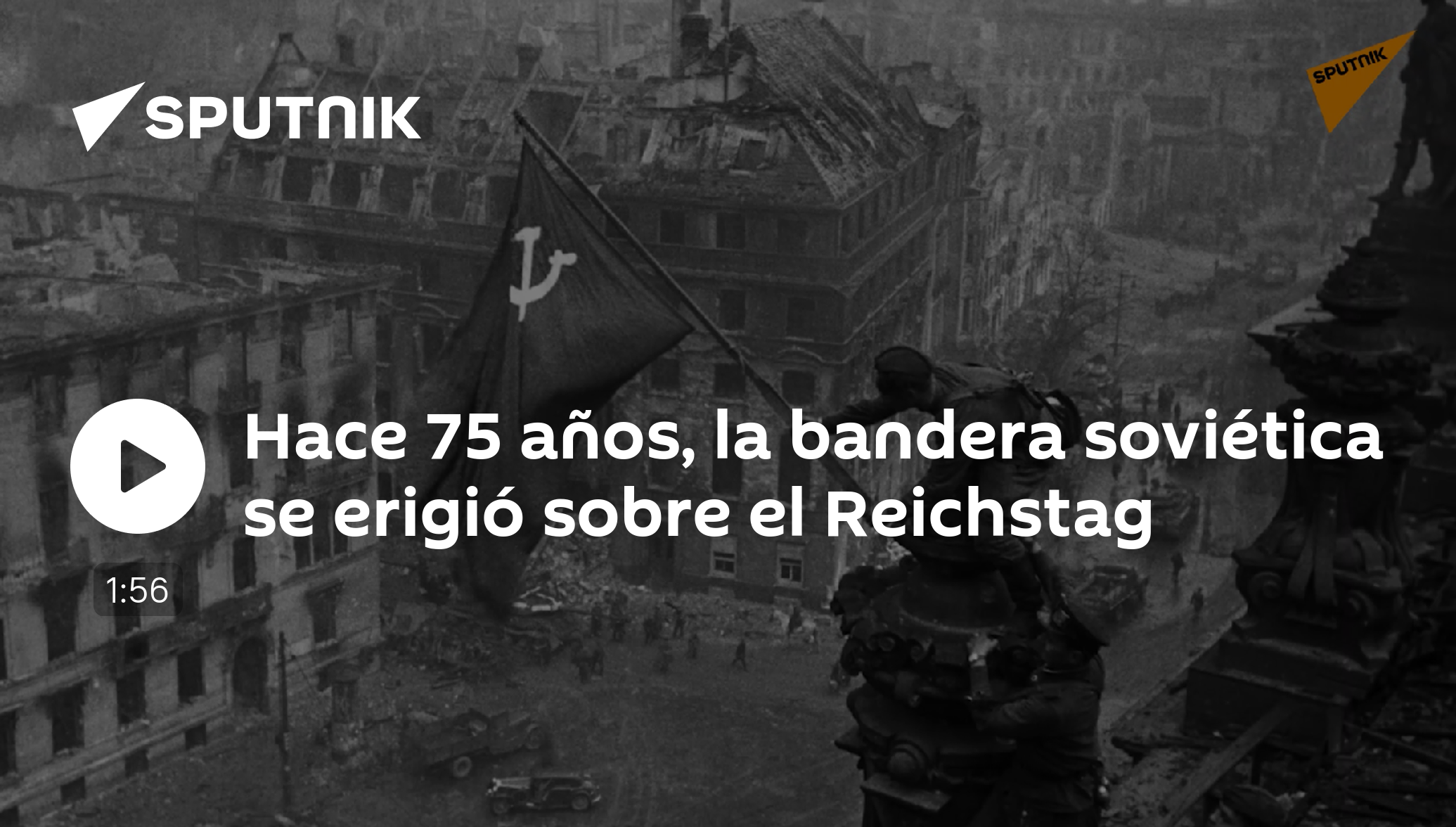 Hace 75 Años La Bandera Soviética Se Erigió Sobre El Reichstag 02 05