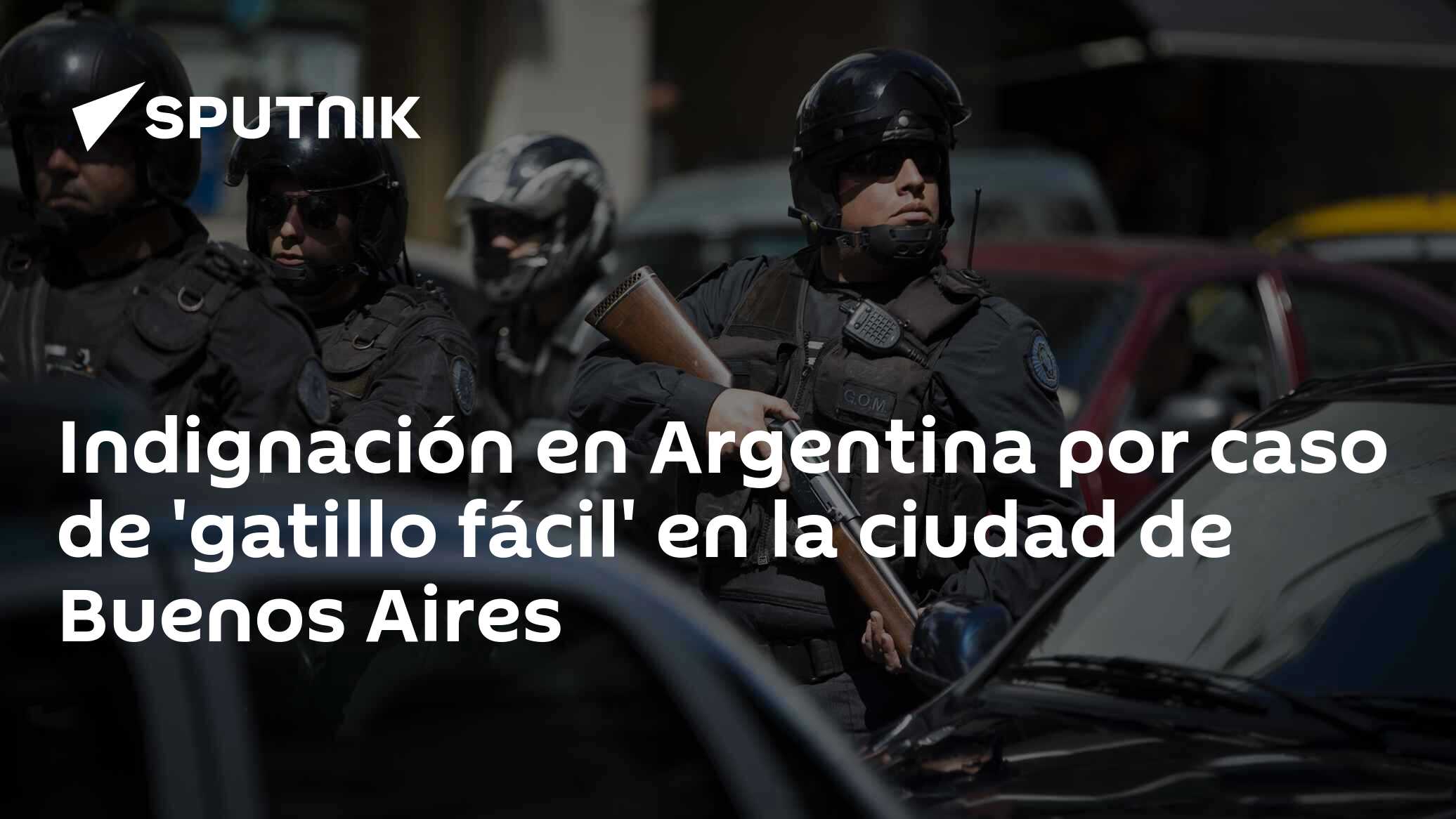 Indignación en Argentina por caso de 'gatillo fácil' en la ciudad de Buenos  Aires , Sputnik Mundo