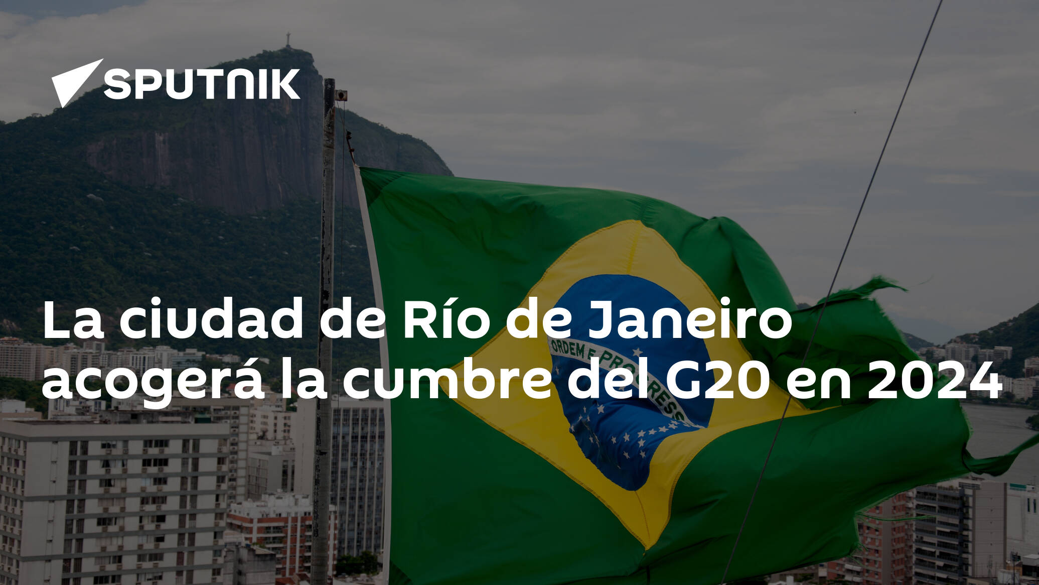 La ciudad de Río de Janeiro acogerá la cumbre del G20 en 2024 09.05.