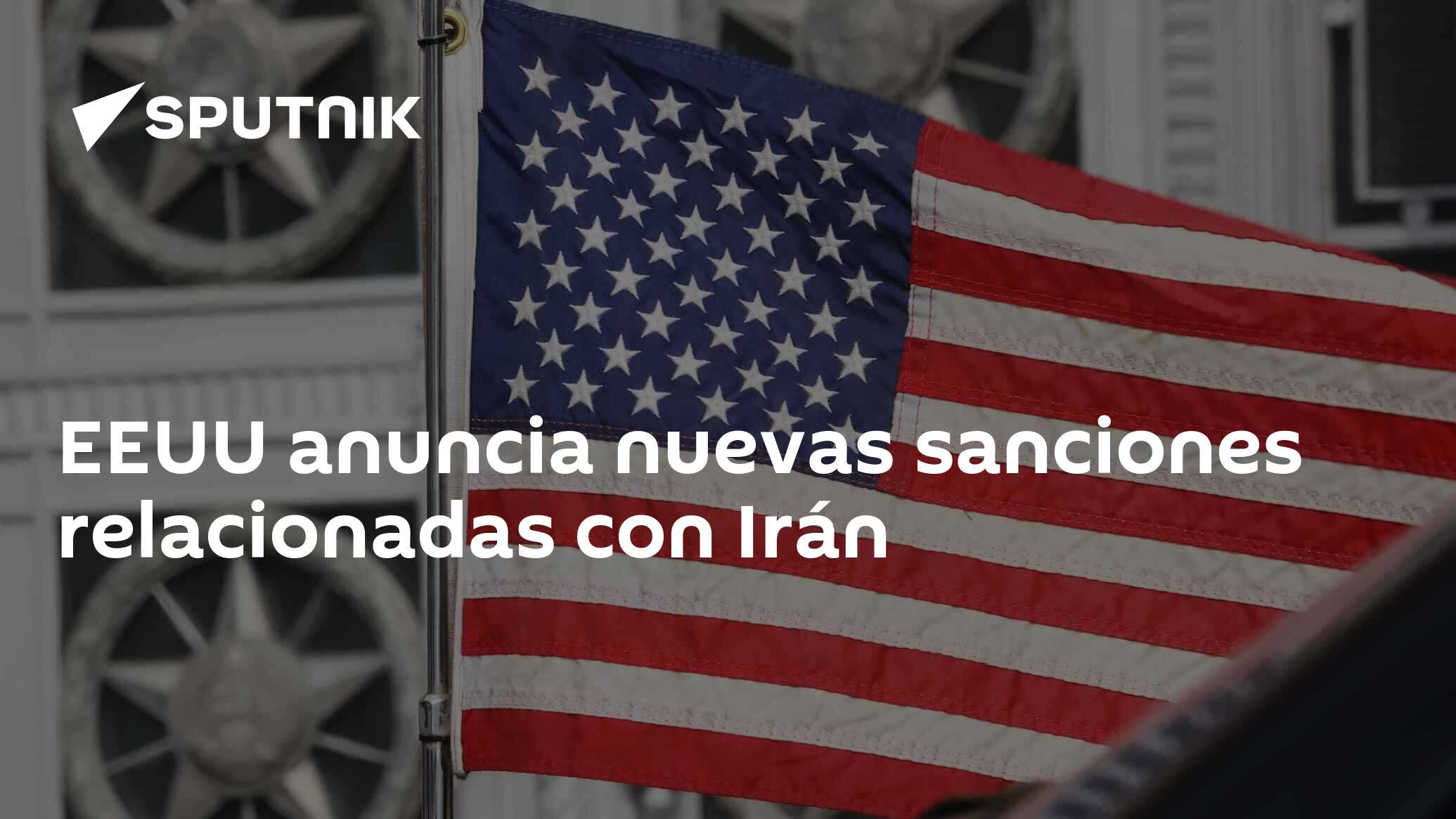 Eeuu Anuncia Nuevas Sanciones Relacionadas Con Irán 02022024 Sputnik Mundo 8988