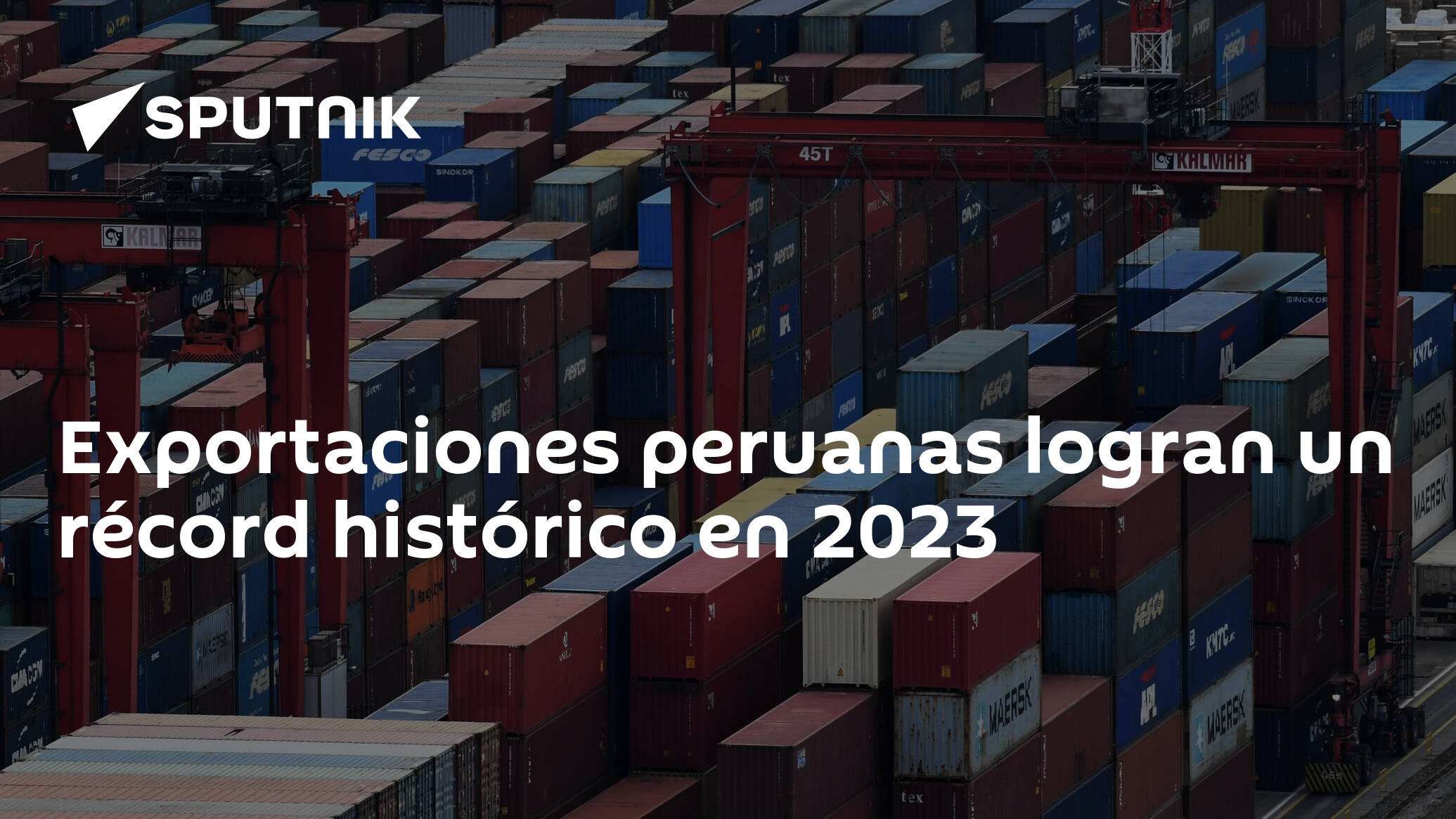 Exportaciones peruanas logran un récord histórico en 2023 - 06.02.2024,  Sputnik Mundo