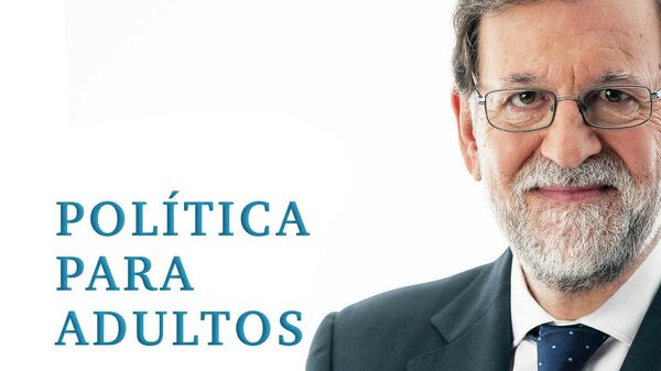 Portada del nuevo libro del expresidente del Gobierno Mariano  Rajoy, 'Política para adultos' - Sputnik Mundo